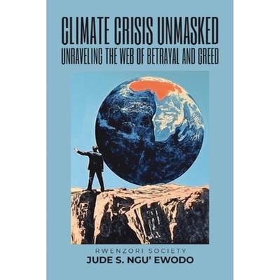 【4周达】Climate Crisis Unmasked: Unraveling the Web of Betrayal and Greed [9781835560952]