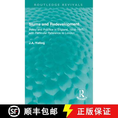 【3-4周达】Slums and Redevelopment: Policy and Practice in England, 1918-1945, with Particular Refere... [9781032601755]