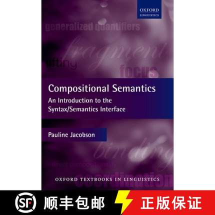 【3-4周达】成分语义学-句法/语义学入门介绍 Compositional Semantics: An Introduction to the Syntax/Sema... [9780199677153]