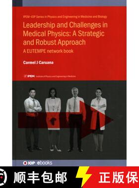 【3-4周达】Leadership and Challenges in Medical Physics: A Strategic and Robust Approach : A EUTEMPE ... [9780750313964]