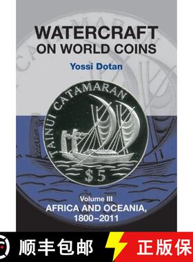 【3-4周达】Watercraft on World Coins: Volume III: Africa and Oceania, 1800-2011 - Africa & Oceania [9781898595519]