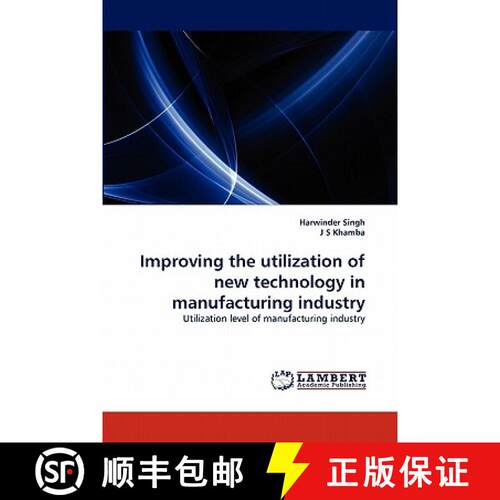 预订 Improving the utilization of new technology in manufacturing industry [9783844333213]