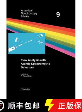 【3-4周达】Flow Analysis with Atomic Spectrometric Detectors: Volume 9 [9780444823915]