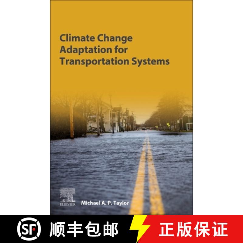 【3-4周达】Climate Change Adaptation for Transportation Systems: Adapting for Climate Change and Extr... [9780128166383]