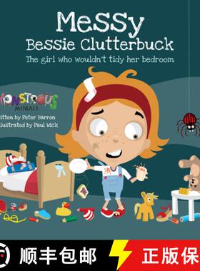 【3-4周达】Messy Bessy Clutterbuck: The Girl Who Wouldn't Tidy Her Bedroom [9781908211224]