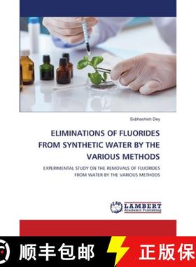 【3-4周达】Eliminations of Fluorides from Synthetic Water by the Various Methods [9786208065515]
