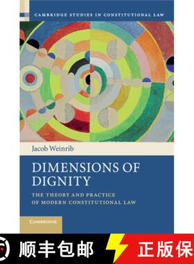 【3-4周达】Dimensions of Dignity: The Theory and Practice of Modern Constitutional Law - Dimensions o... [9781107446243]