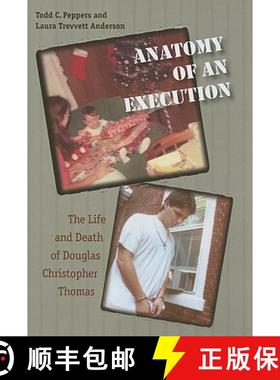 【3-4周达】Anatomy of an Execution: The Life and Death of Douglas Christopher Thomas [9781555537135]