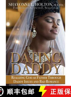 预订 Dating Daddy: Realizing God as Father through Daddy Issues and Bad Romance: [9780998275420]