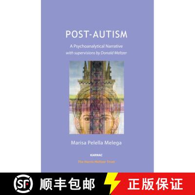 【3-4周达】Post-Autism : A Psychoanalytical Narrative, with Supervisions by Donald Meltzer [9781780491394]
