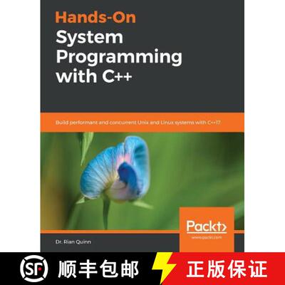 预订 Hands-On System Programming with C++: Build performant and concurrent Unix and Linux systems wit... [9781789137880]