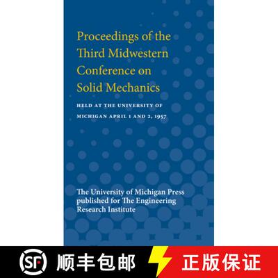 【3-4周达】Proceedings of the Third Midwestern Conference on Solid Mechanics: Held at the University ... [9780472751280]