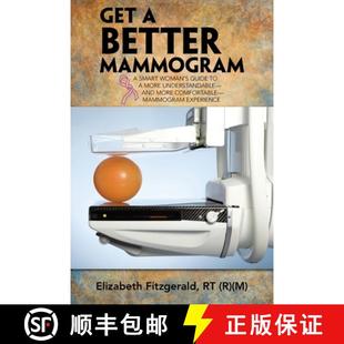 【3-4周达】Get a Better Mammogram: A Smart Woman's Guide to a More Understandable-And More Comfortabl... [9781973675945]