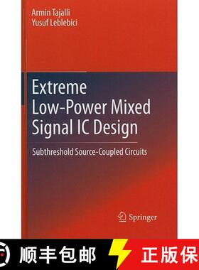 【3-4周达】Extreme Low-Power Mixed Signal IC Design : Subthreshold Source-Coupled Circuits [9781441964779]