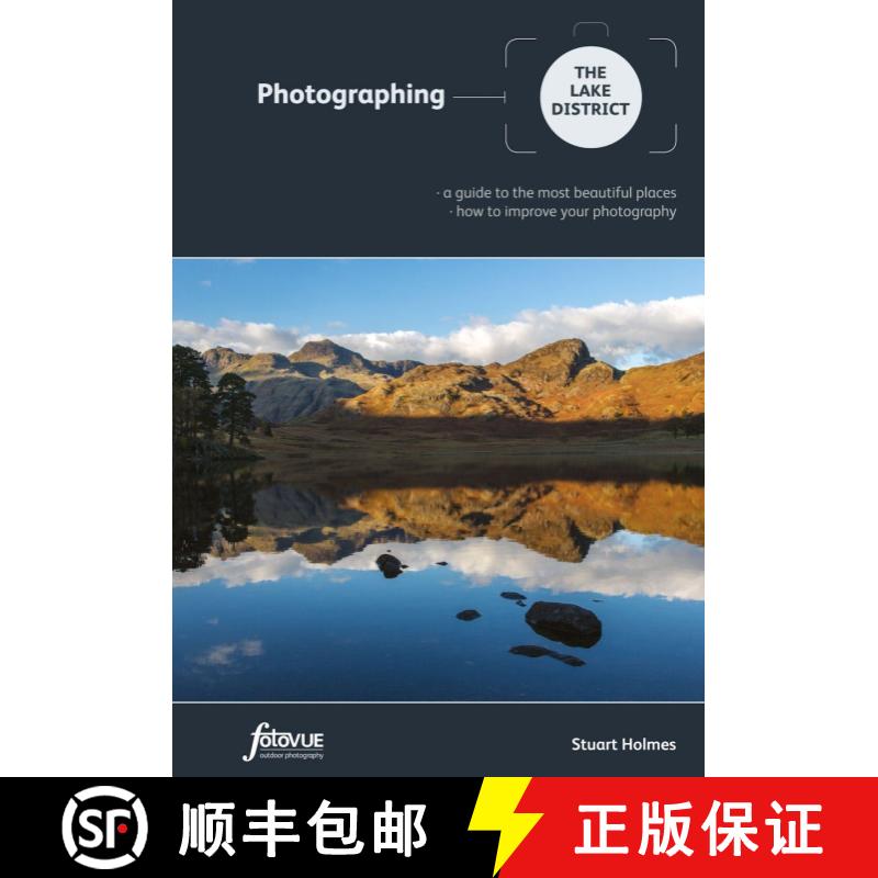 预订 Photographing the Lake District: A Guide to the Most Beautiful Places & How to Improve Your Phot... [9780992905101]