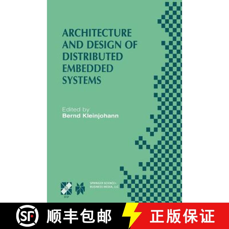 【3-4周达】Architecture and Design of Distributed Embedded Systems: IFIP WG10.3/WG10.4/WG10.5 Interna... [9781475745351]