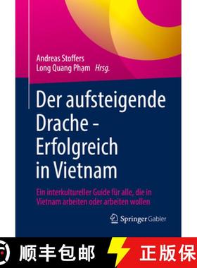 【3-4周达】Der Aufsteigende Drache - Erfolgreich in Vietnam: Ein Interkultureller Guide Für Alle, Di... [9783658342388]