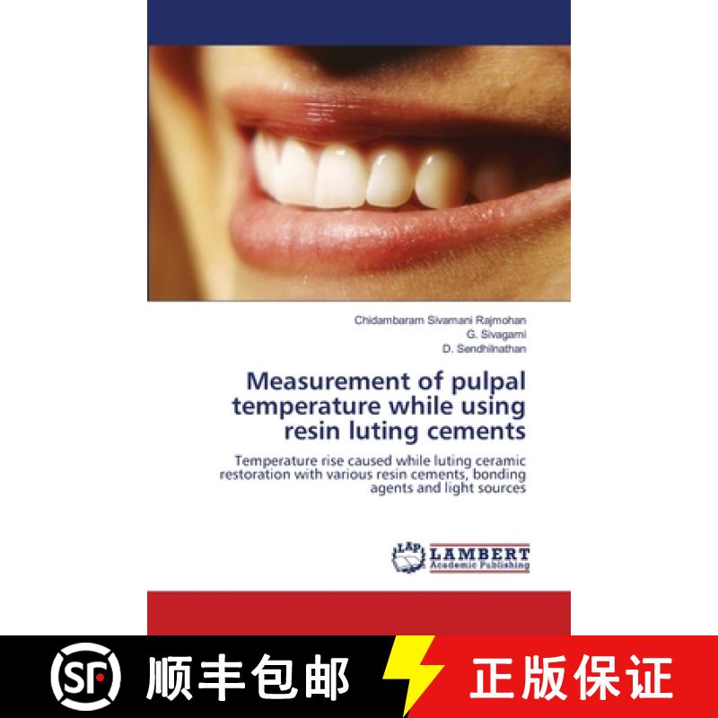 预订 Measurement of pulpal temperature while using resin luting cements [9783659443497]