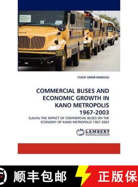 预订 Commercial Buses and Economic Growth in Kano Metropolis 1967-2003 [9783844396645]