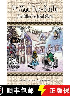 【3-4周达】The Mad Tea Party and Other Festival Skits [9780557040032]