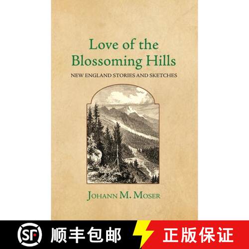 【3-4周达】Love of the Blossoming Hills: New England Stories and Sketches [9781964001012]
