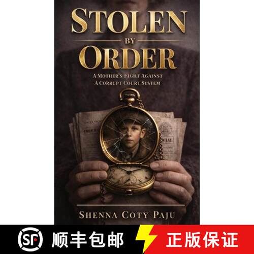 【3-4周达】Stolen By Order: A Mother's Fight Against a Corrupt Court System [9781972775004]