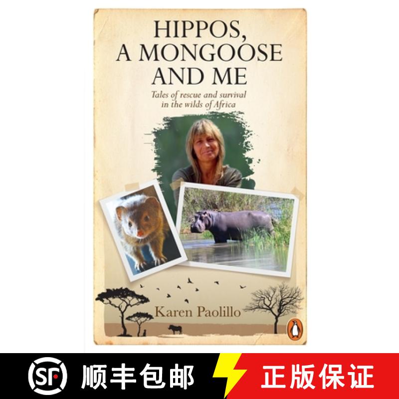 【3-4周达】Hippos, a Mongoose and Me: Tales of Rescue and Survival in the Wilds of Africa [9781779890016]