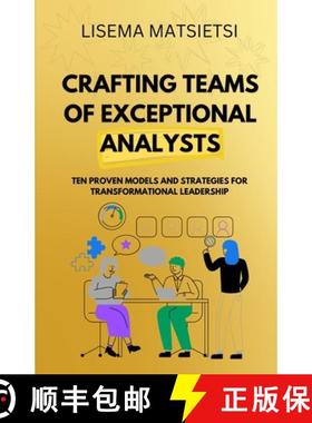【3-4周达】Crafting Teams of Exceptional Analysts: Ten Proven Models and Strategies For Transformatio... [9781037042904]