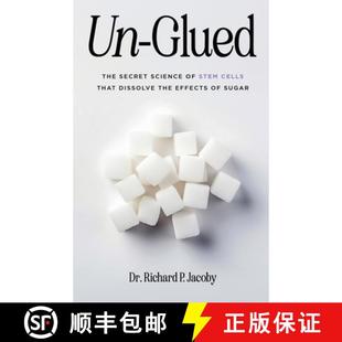【3-4周达】Un-Glued: The Secret Science of Stem Cells that Dissolve the Effects of Sugar [9798990986312]