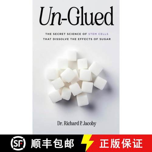 预订 Un-Glued: The Secret Science of Stem Cells that Dissolve the Effects of Sugar [9798990986312]