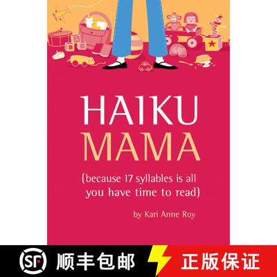 【3-4周达】Haiku Mama: (Because 17 Syllables Is All You Have Time to Read) [9781594741098]