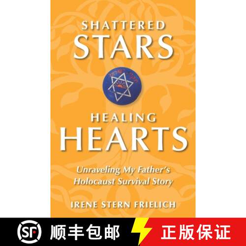 【3-4周达】Shattered Stars, Healing Hearts: Unraveling My Father's Holocaust Survival Story [9798218249441]
