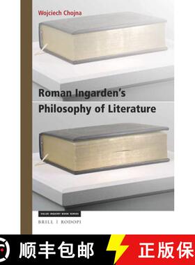 预订 Roman Ingarden's Philosophy of Literature: A Phenomenological Account [9789004357129]