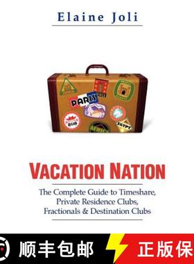 预订 Vacation Nation: The Complete Guide to Timeshare, Private Residence Clubs, Fractionals & Destina... [9781439261378]