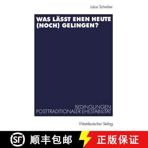 【3-4周达】Was lässt Ehen heute (noch) gelingen? : Bedingungen posttraditionaler Ehestabilität [9783531140698]