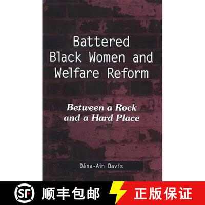 【3-4周达】精装 Battered Black Women and Welfare Reform : Between a Rock and a Hard Place [9780791468432]