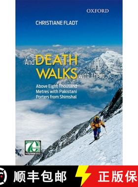预订 And Death Walks with Them: Above Eight Thousand Metres with Pakistani Porters from Shimshal [9780199407385]