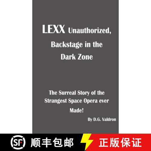 【3-4周达】LEXX Unauthorized, Backstage at the Dark Zone: The Surreal Story of the Strangest Space Op... [9781990860973]