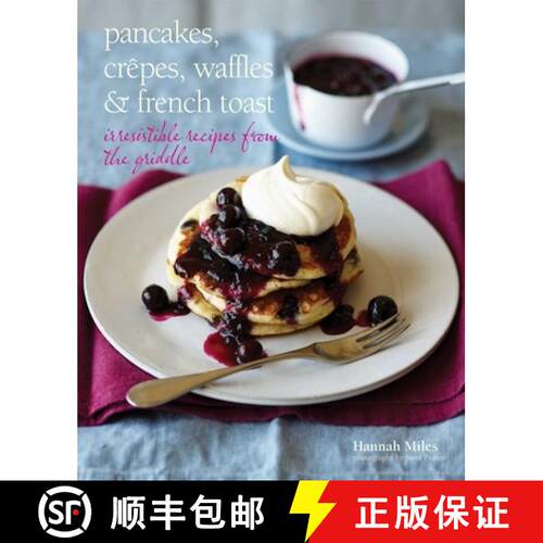预订 精装 Pancakes, Crepes, Waffles and French Toast: Irresistible Recipes from the Griddle [9781849754873]