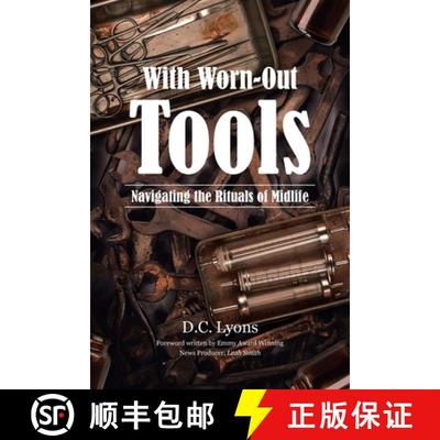 预订 With Worn-Out Tools : Navigating the Rituals of Midlife [9781645441236]