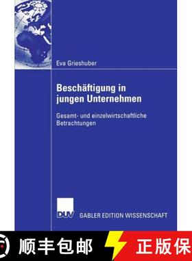 【3-4周达】Beschäftigung in Jungen Unternehmen: Gesamt- Und Einzelwirtschaftliche Betrachtungen [9783835002845]