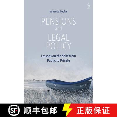 【3-4周达】Pensions and Legal Policy: Lessons on the Shift from Public to Private [9781509944729]