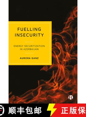 【2-3周达】Fuelling Insecurity: Energy Securitization in Azerbaijan [9781529216691]