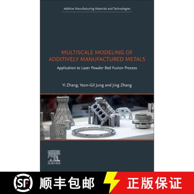 【3-4周达】Multiscale Modeling of Additively Manufactured Metals: Application to Laser Powder Bed Fus... [9780128196007]