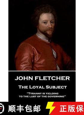 预订 John Fletcher - The Loyal Subject: Tyranny is yielding to the lust of the governing [9781787376182]
