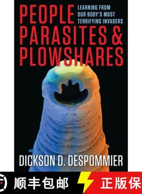 【3-4周达】People, Parasites, and Plowshares: Learning from Our Body's Most Terrifying Invaders [9780231161954]