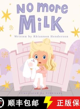 预订 No More Milk: A Night Weaning Storybook [9780992397227]
