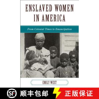 【3-4周达】Enslaved Women in America : From Colonial Times to Emancipation [9781442208728]