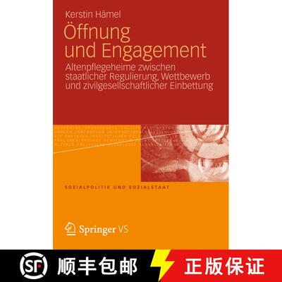 【3-4周达】Öffnung und Engagement : Altenpflegeheime zwischen staatlicher Regulierung, Wettbewerb un... [9783531195117]