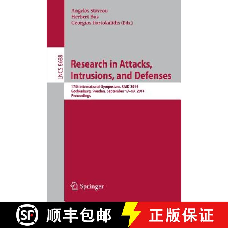 【4周达】Research in Attacks, Intrusions and Defenses : 17th International Symposium, RAID 2014, Goth... [9783319113784]